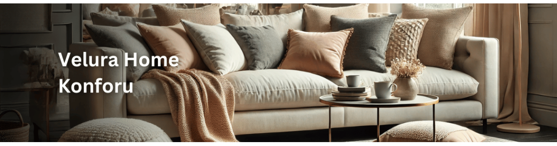 Velura Home & Living: Konforu, Güveni ve Şıklığı Evinize Getiriyor Velura Home & Living: Konforu, Güveni ve Şıklığı Evinize Getiriyor